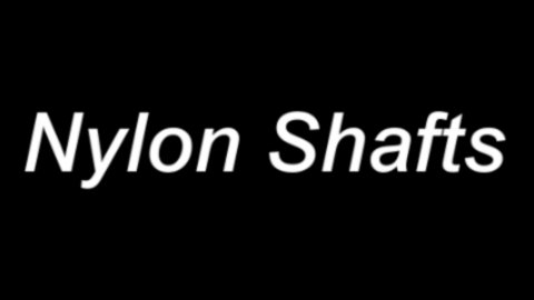 Nylon Shafts