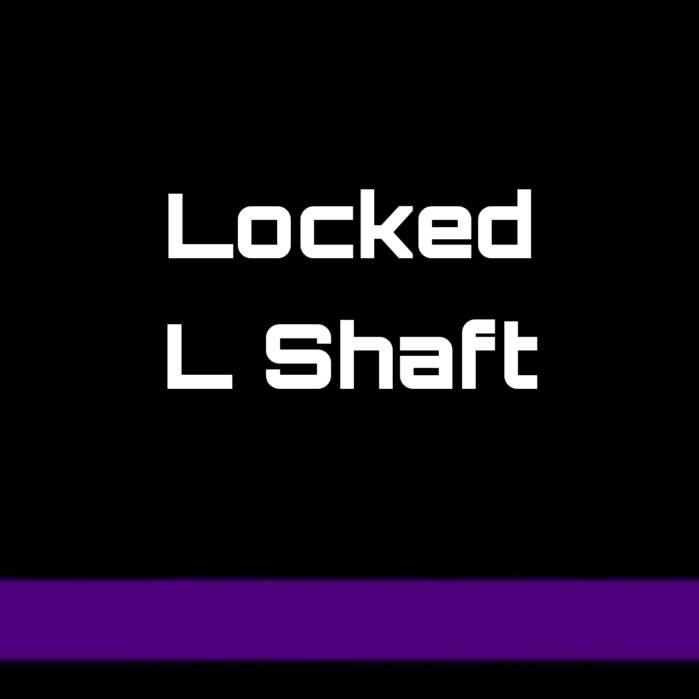 L-Style Shafts Locked